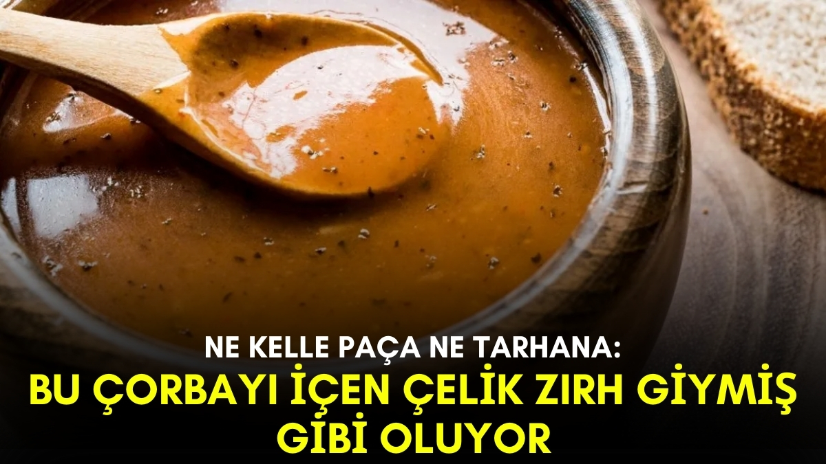 Ne kelle paça ne tarhana! Kışın bu çorbayı içen hastalık yüzü görmüyor: Vitamin, mineral, kolajen ne ararsanız var