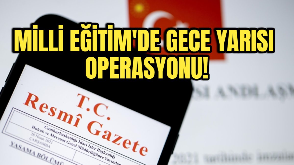 Milli Eğitim'de gece yarısı operasyonu! Çok sayıda il müdürü değişti!