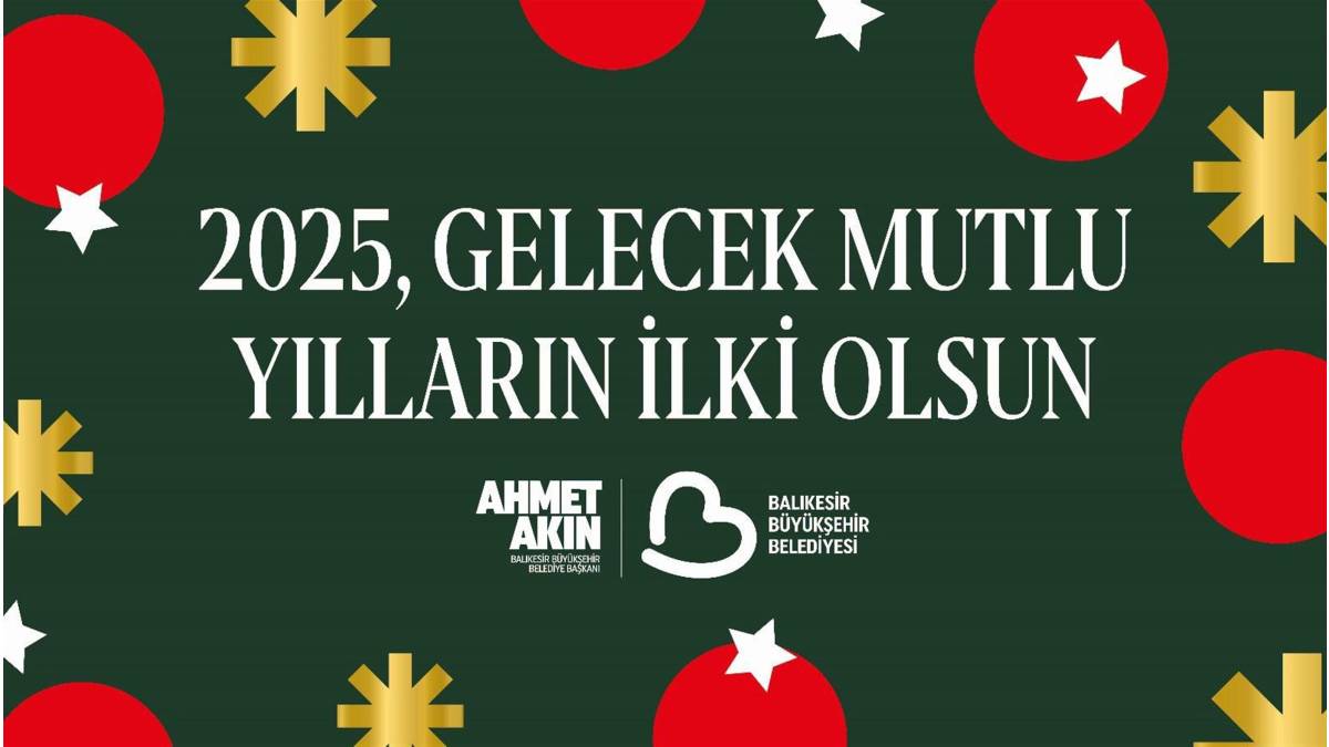 Ahmet Akın: “2025 şehrimize mutluluk getirsin”