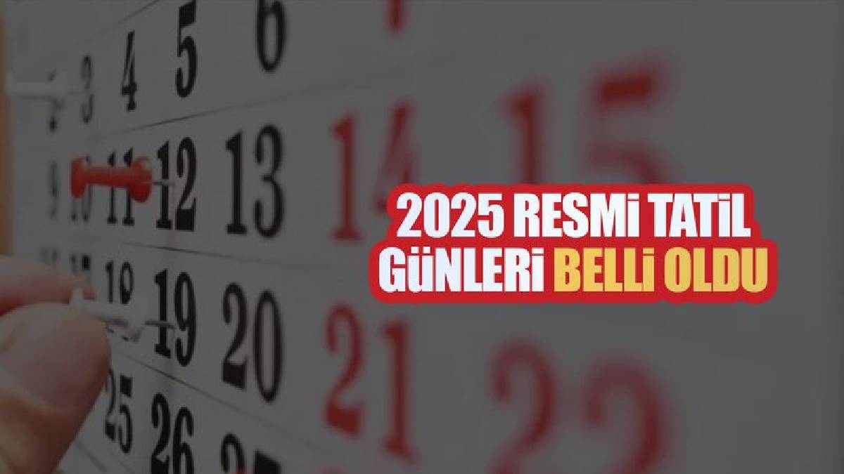 2025 yılı resmi tatil takvimi belli oldu! Plan yapmadan önce bakın! Kaç gün tatil yapılacak? İşte 2025 yılı resmi tatil takvimi