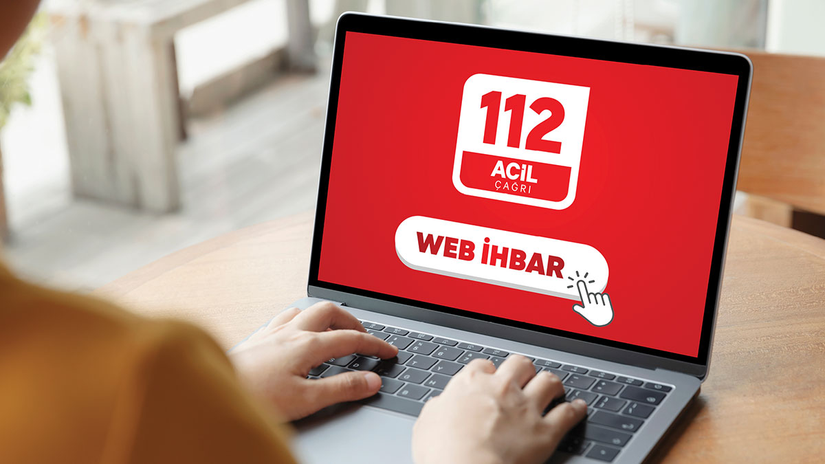 Şüpheli durum ve kişileri internetten ihbar etme dönemi başlıyor! '112 Web İhbar Sistemi' hizmete girdi