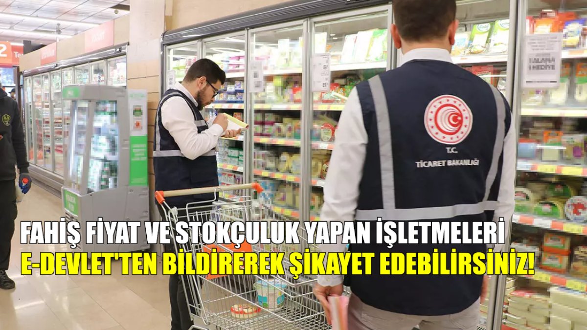 Fahiş fiyatlarla vatandaşı mağdur ediyorlar! Peki nereye şikayet edebiliriz? E-Devlet'ten yapılıyor