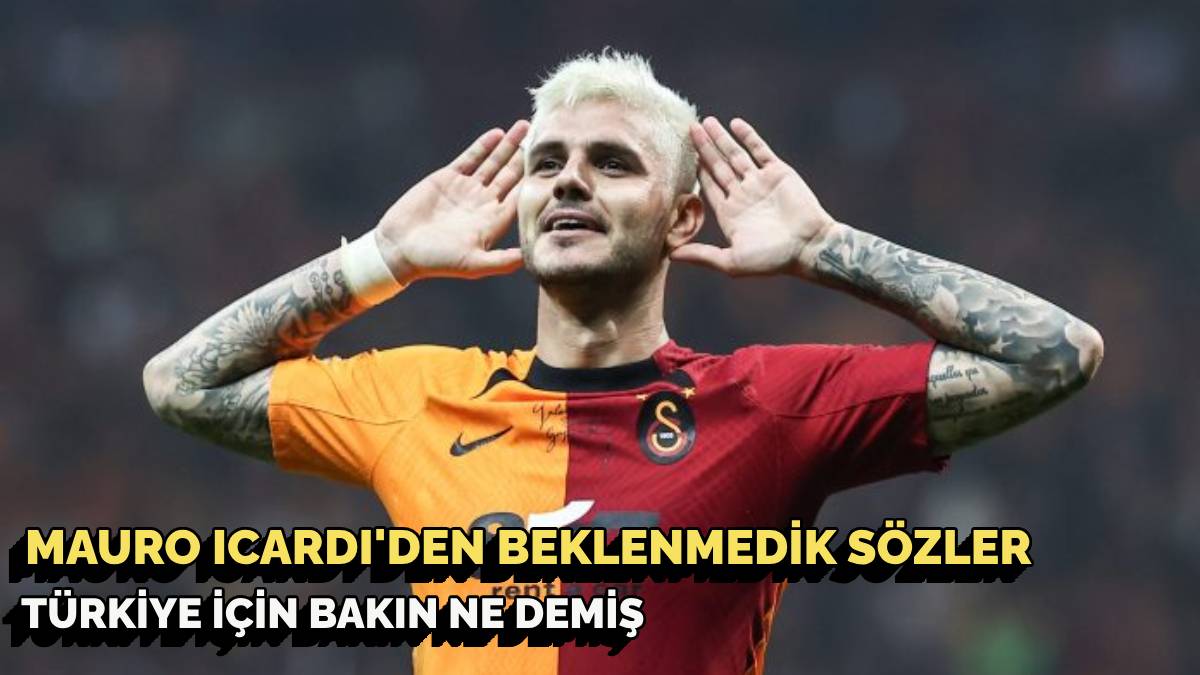 Icardi'den Galatasaray ve Türkiye hakkında olay sözler! Sosyal medya bununla çalkalanıyor