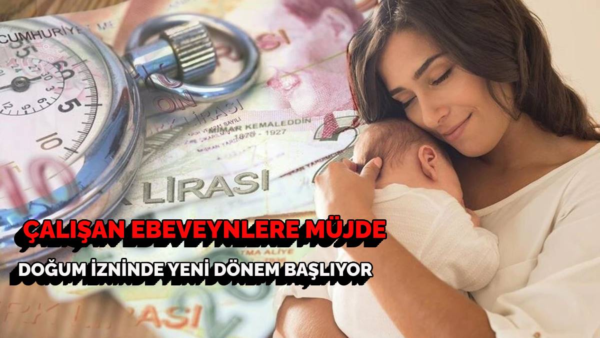Son dakika! Doğum izinleri artıyor! Çalışan ebeveynlere müjde!