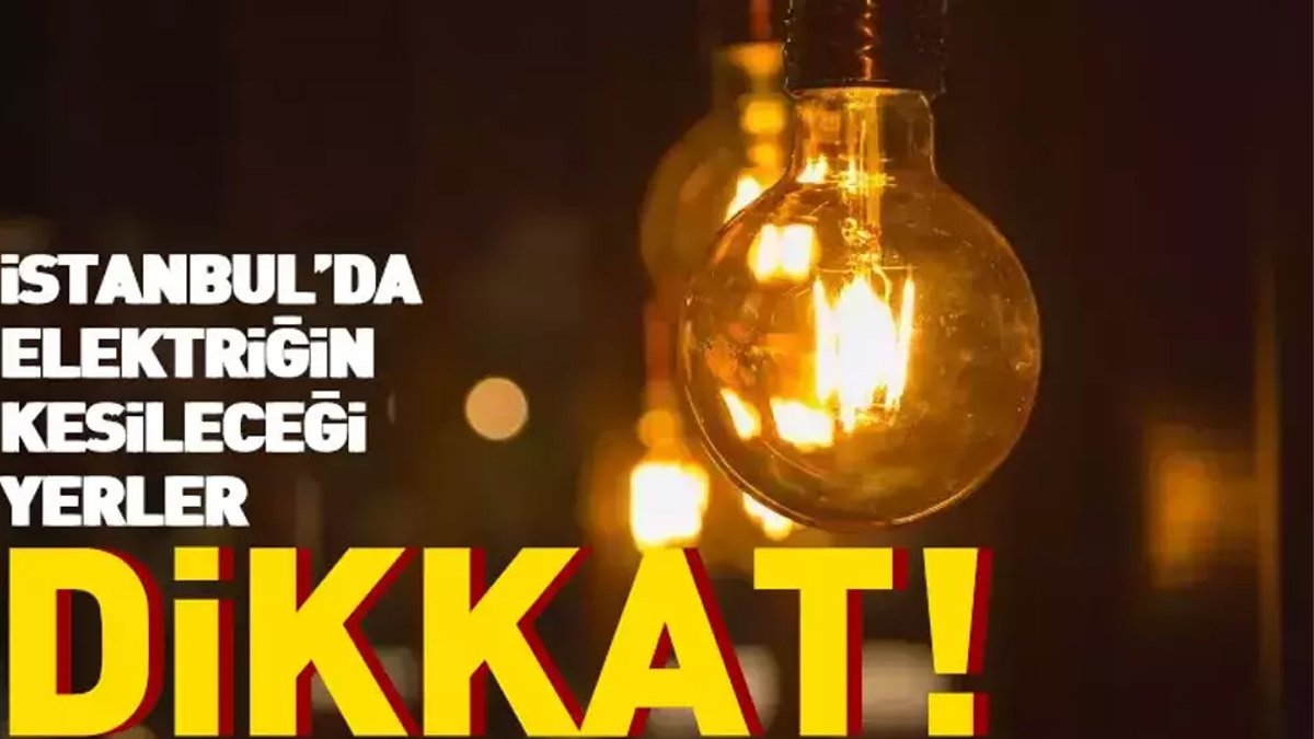 Yarın 26 ilçeye karanlık çökecek! 10 Ocak 2025 İstanbul planlı elektrik  kesintisi yapılacak ilçeler açıklandı