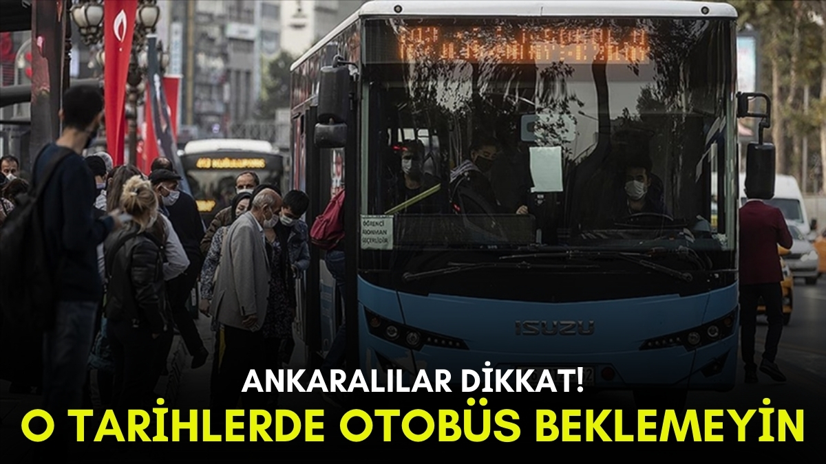 Ankaralılar yaya kalacak! İşe okula gidecekler dikkat! Halk otobüsleri o tarihte kontak kapatıyor