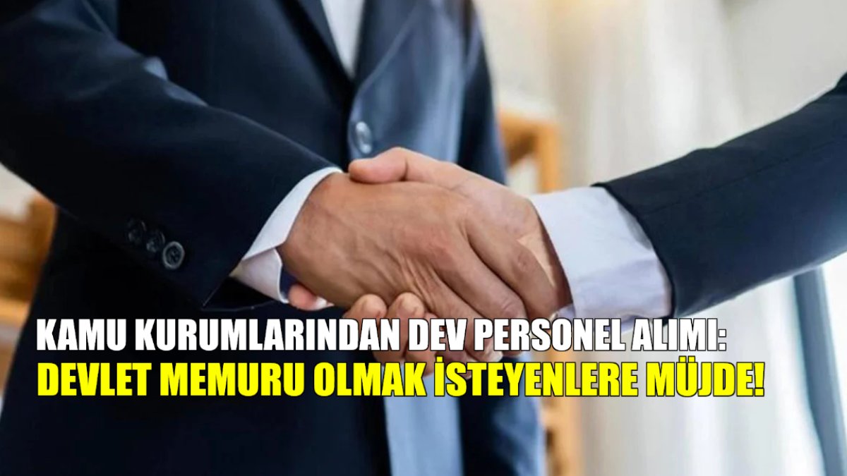 Kamu kurumlarından büyük personel alımı! Devlet memuru olmak isteyenlere müjde