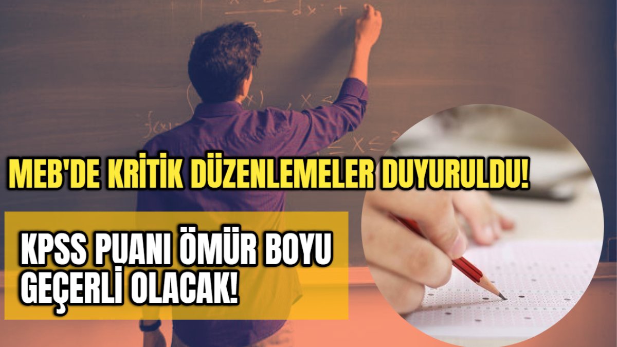 KPSS puanı ömür boyu geçerli! Kritik düzenlemeler Resmi Gazete'de yayımlandı: MEB'de tarihi değişim