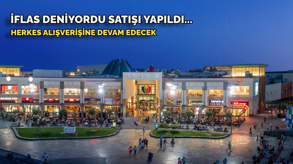İflas edeceği konuşuluyordu… Forum AVM’leri o isim satın aldı! Herkes rahat rahat alışveriş yapacak
