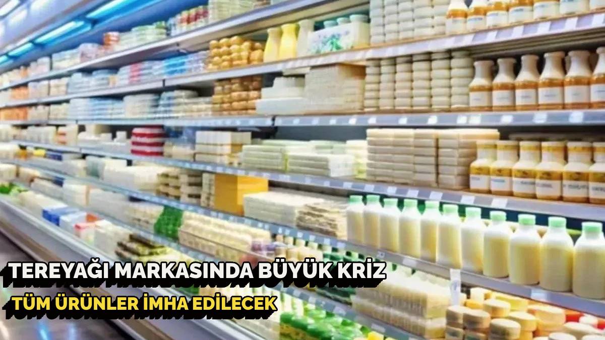 Tereyağı markasında skandal! Hepsi toplatılıyor: Derhal imha edilecek