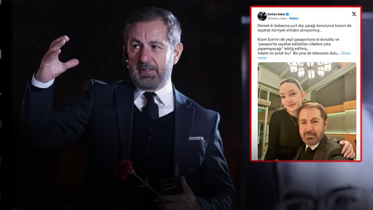 Serhan Asker’den kızının pasaportuna el konulmasına tepki: Adalet mi şimdi bu?