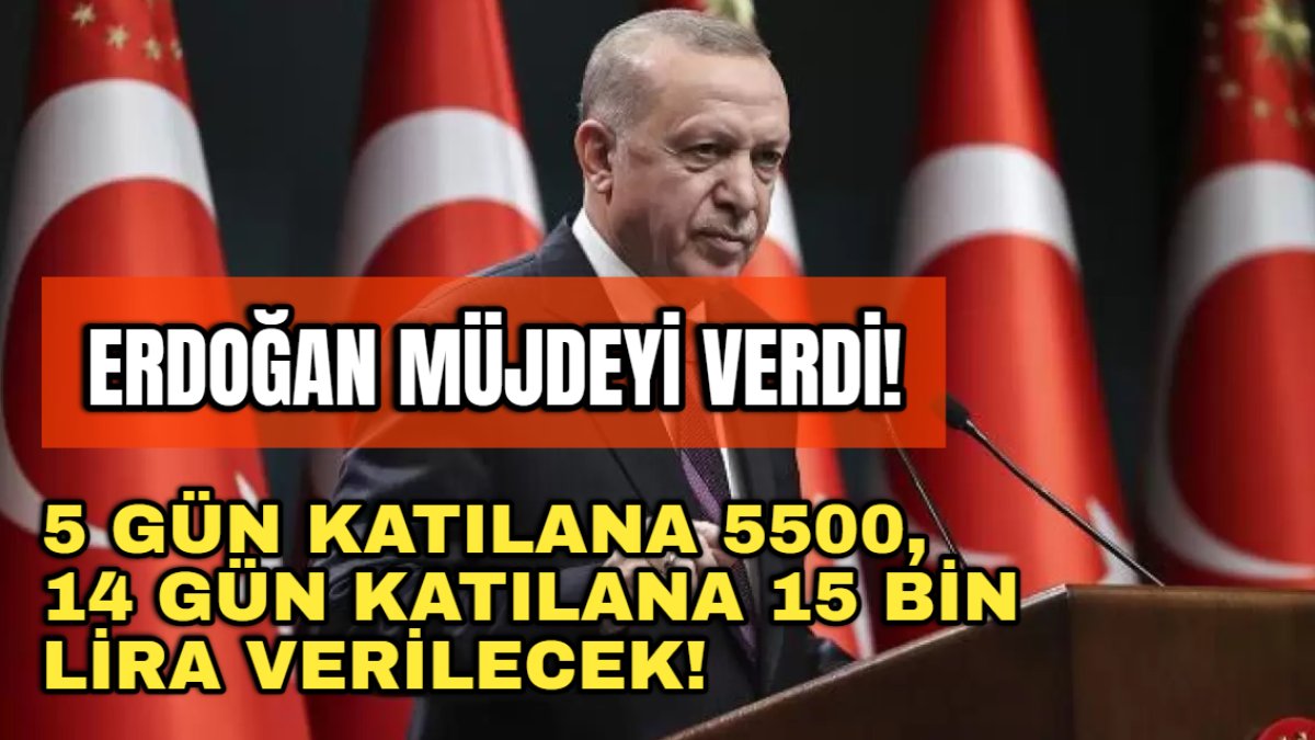 Bu programa 5 gün katılan öğrencilere 5 bin 500 lira iki hafta katılanlara ise 15 bin lira! Erdoğan müjdeledi