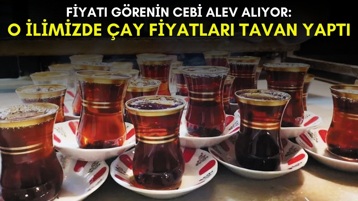 Simidin yanında çay içmek tarihe karışıyor! Yeni fiyatlar çayın tadını kaçırdı: O ilde bir bardak çaya servet ödüyorlar