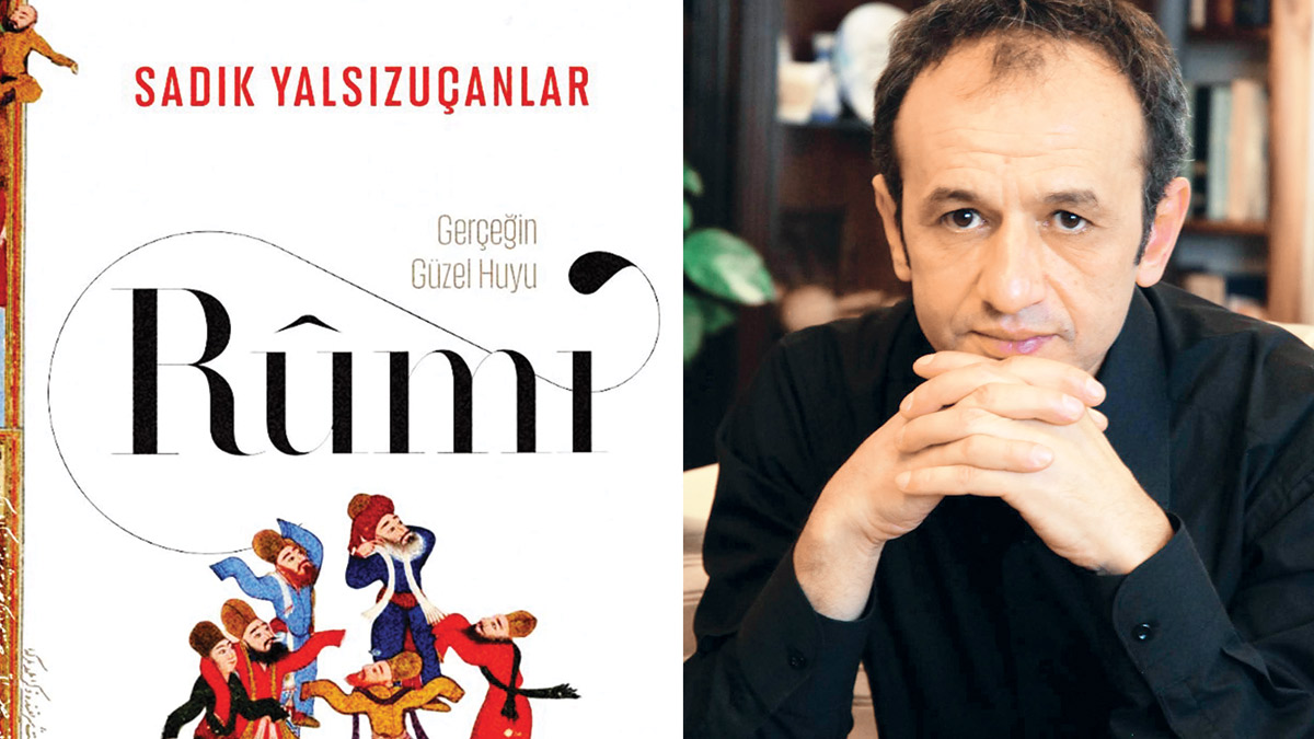 Sadık Yalsızuçanlar: Mevlânâ’nın dili İslam’ın evrenselliğinin aynası