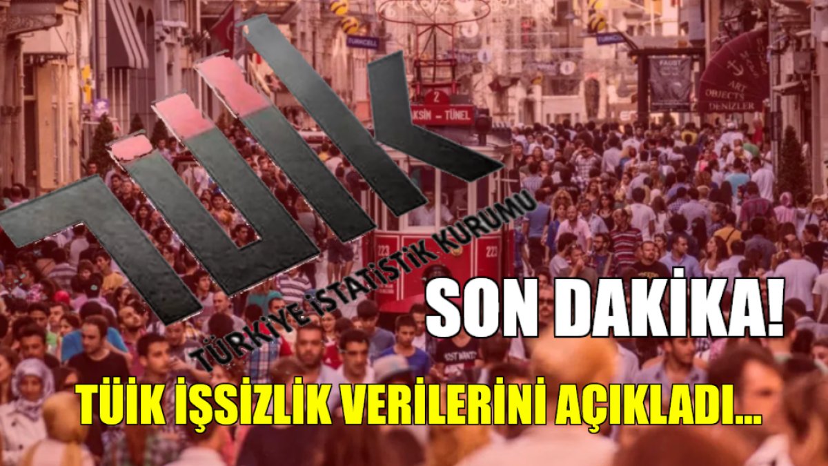 Son dakika: TÜİK işsizlik verilerini açıkladı! İşte Türkiye'deki işsiz oranı...