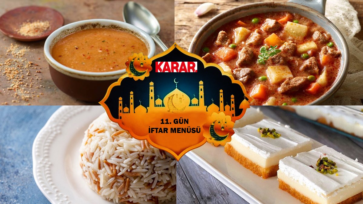 İftara ne yemek yapacağına karar veremeyenler buraya! İşte 11. gün için iftar menüsü
