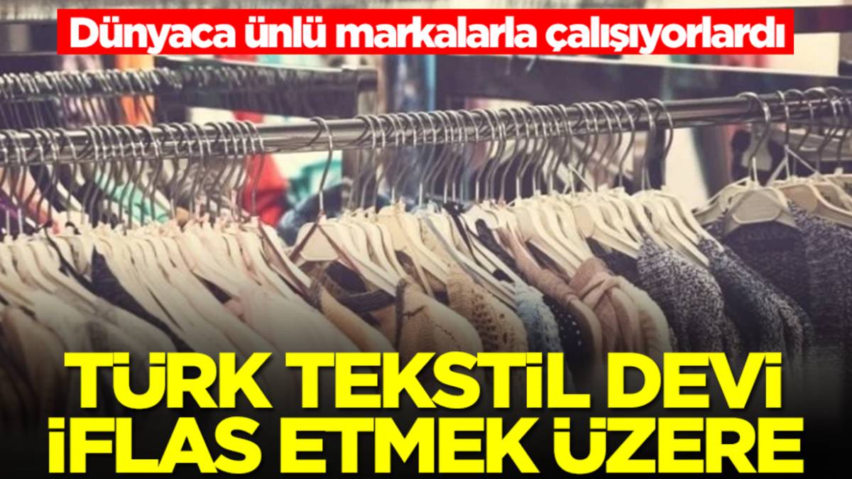 Dünya markalarına üretim yapıyordu! Türk tekstil devi iflas ile karşı karşıya. Mahkeme kararını verdi