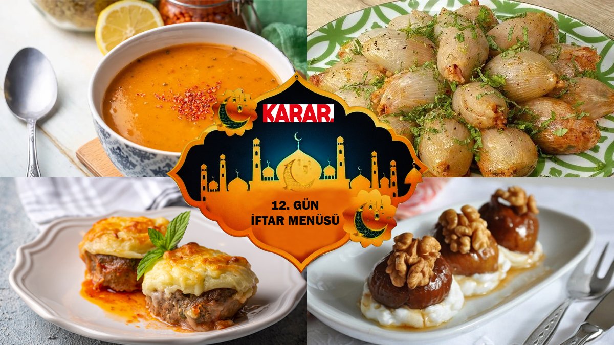İftar menüsünde bu muhteşem lezzetleri deneyin! İşte Ramazanın 12. günü iftar menüsü önerisi