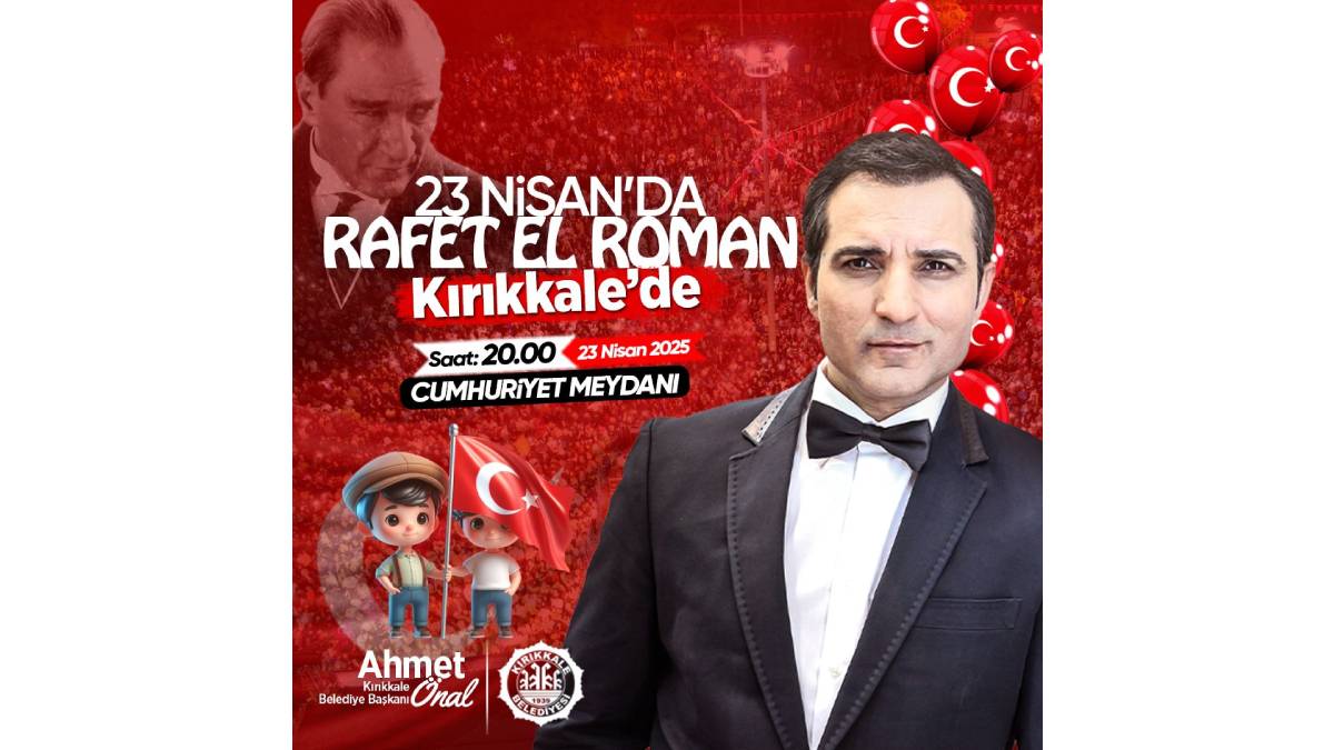 Rafet El Roman Kırıkkale’ye geliyor