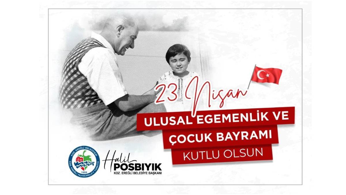 Başkan Posbıyık, 23 Nisan Ulusal Egemenlik ve Çocuk Bayramı’nı kutladı