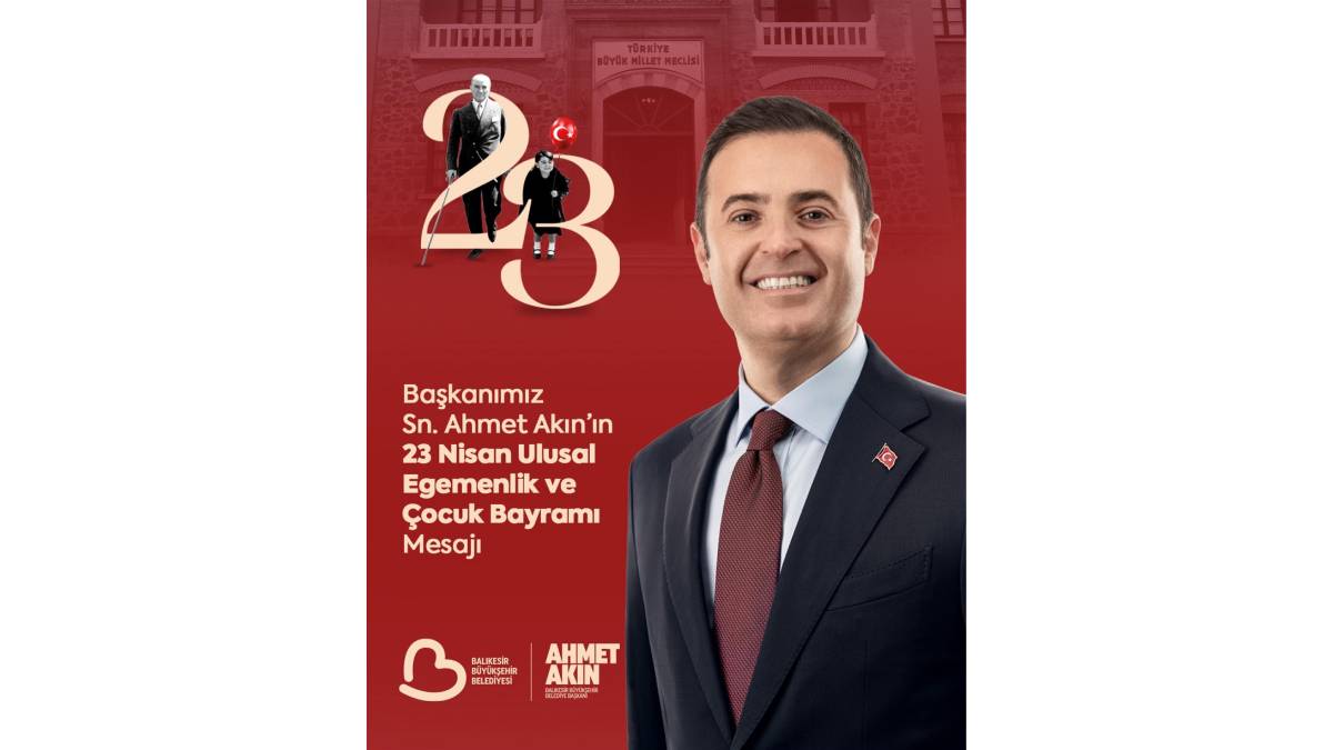 Başkan Akın’dan “23 Nisan” mesajı