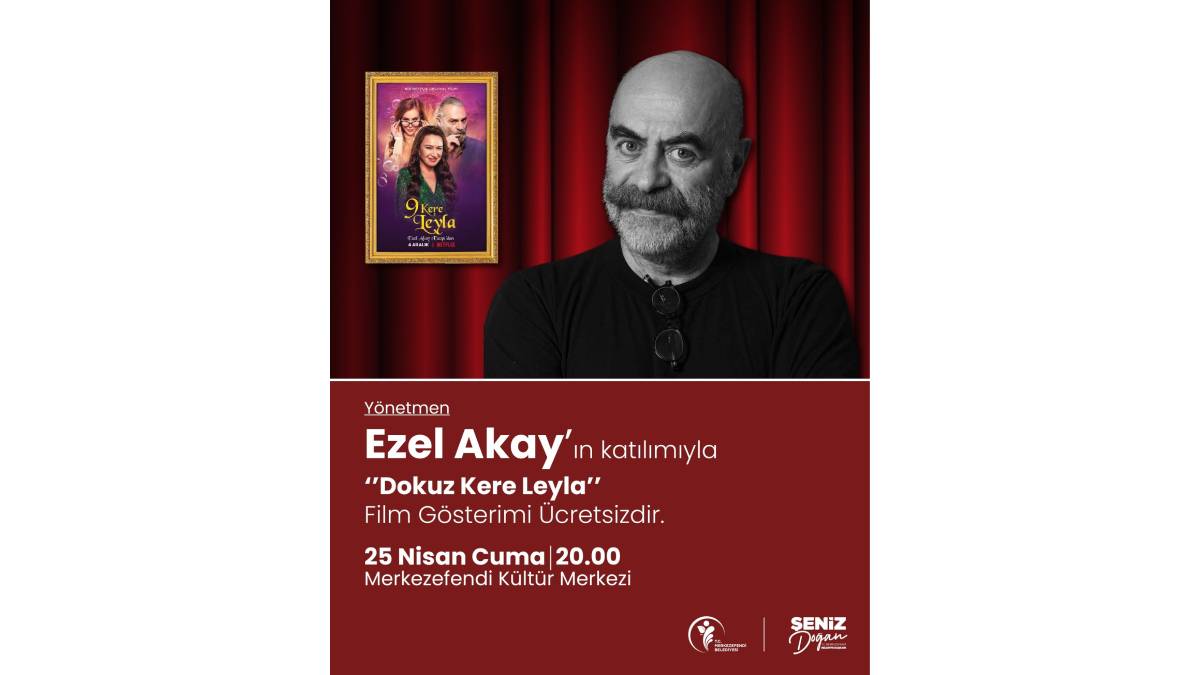 Yönetmen Ezel Akay’ın katılımıyla ‘Dokuz Kere Leyla’ filmi gösterimi düzenlenecek