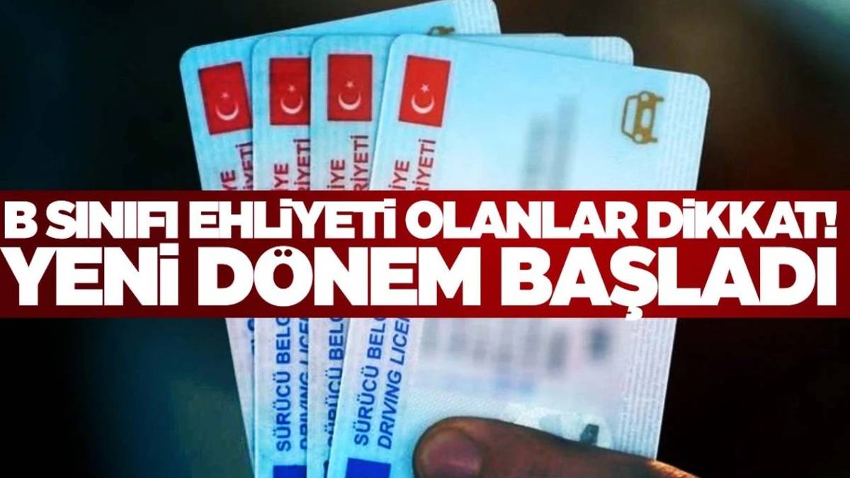 B Sınıfı ehliyeti olanlar dikkat! Yıllardır beklenen karar çıktı: Hemen kontrol edin