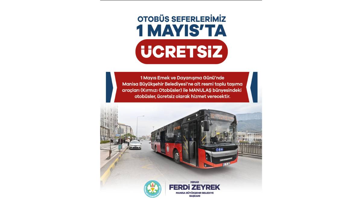 Manisa’da 1 Mayıs’ta toplu taşıma ücretsiz