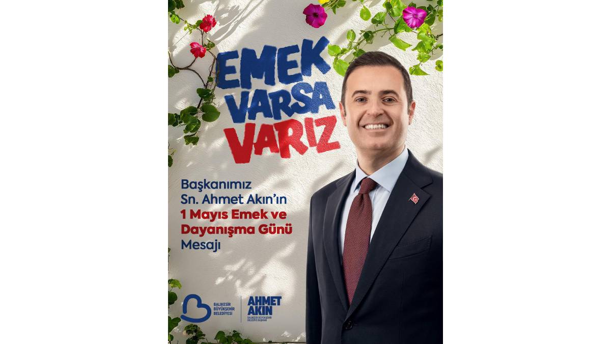 Başkan Akın’dan “1 Mayıs” mesajı