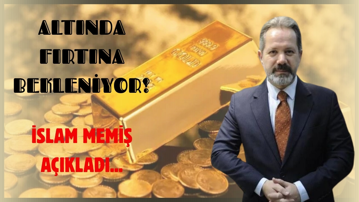 İslam Memiş’ten “altın alarmı” niteliğinde açıklama! Riskli günler kapıya dayandı: “Çok sert vuracak”