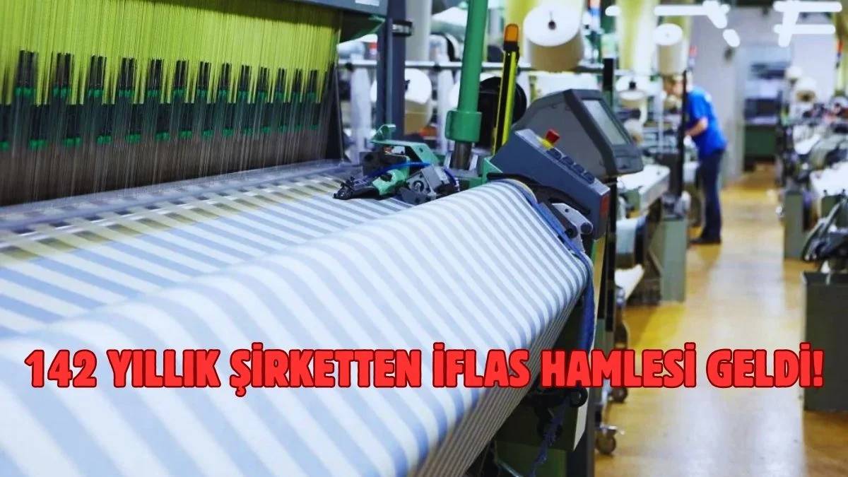 142 yıllık dokuma fabrikası iflas bayrağını çekti! Mahkeme kararını verdi. 90 çalışan işsiz kalacak