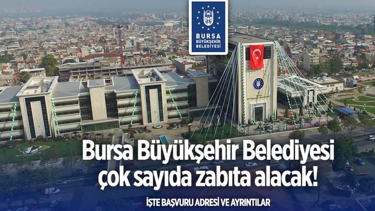 İş arayanlara müjde! Bursa Büyükşehir Belediyesi zabıta memurları alacak: işte başvuru tarihleri ve şartları!
