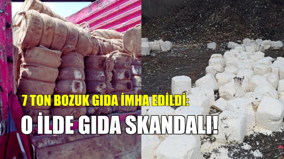 7 tonluk gıda imha edildi! Hepsi bozuk çıktı: O ilde gıda skandalı ağızları açık bıraktı