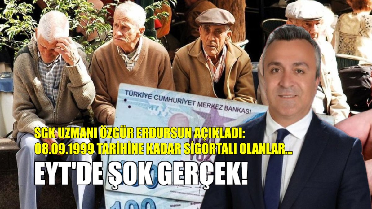 EYT'de şok gerçek! Özgür Erdursun açıkladı: 08.09.1999 tarihine kadar sigortalı olanlar bu haktan yararlanamıyor