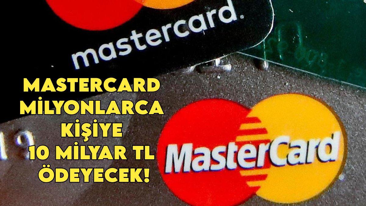Mastercard 10 milyar TL ödeyecek! Kartı olmayan bile bu tazminattan pay alacak