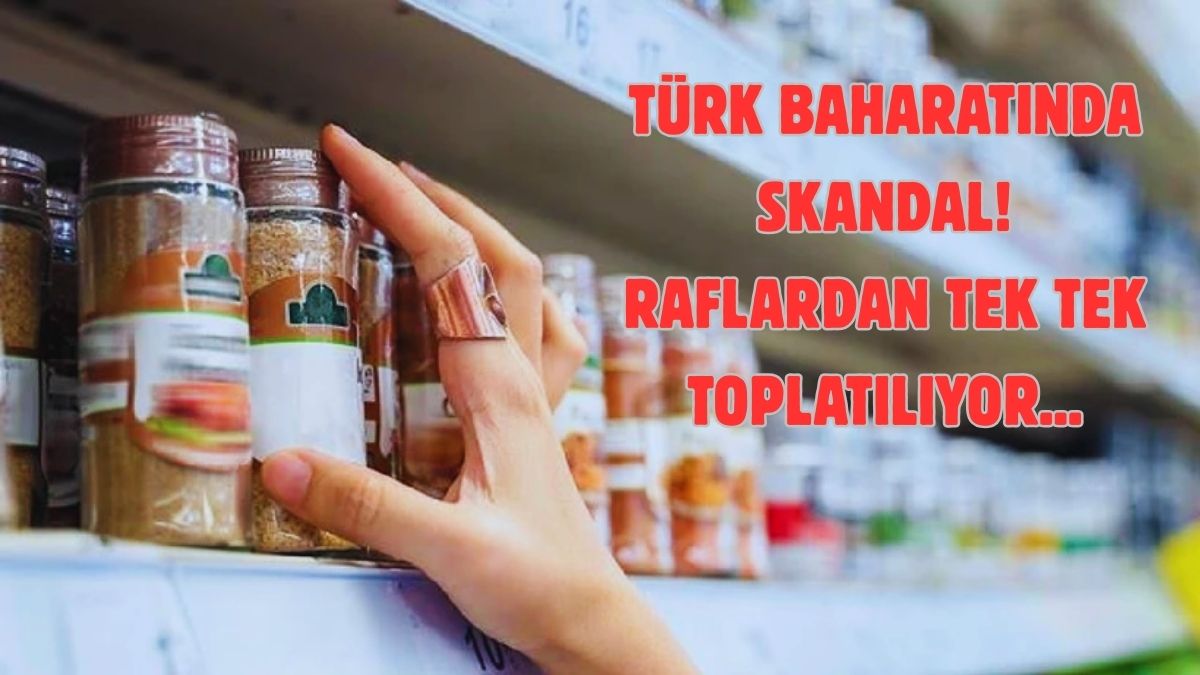Türk baharat markasında skandal! Marketten alındı, laboratuvardan döndü: Raflardan tek tek toplatılıyor…