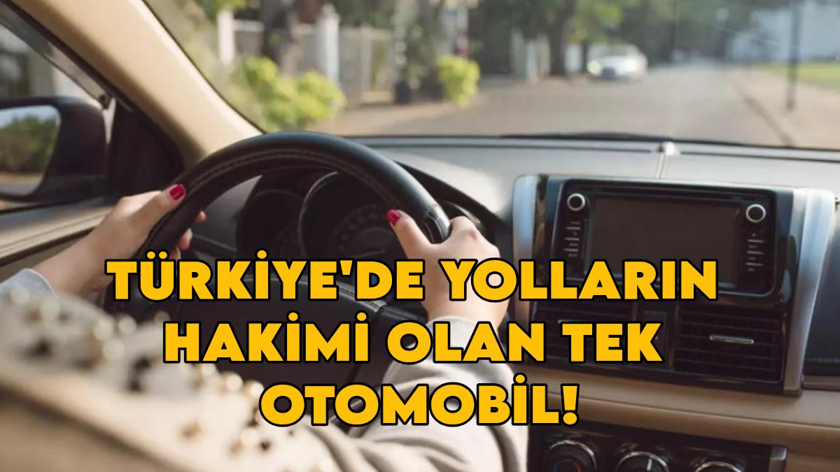 İşte Türkiye'de yolların hakimi olan tek otomobil! Markayı öğrenince şok olacaksınız