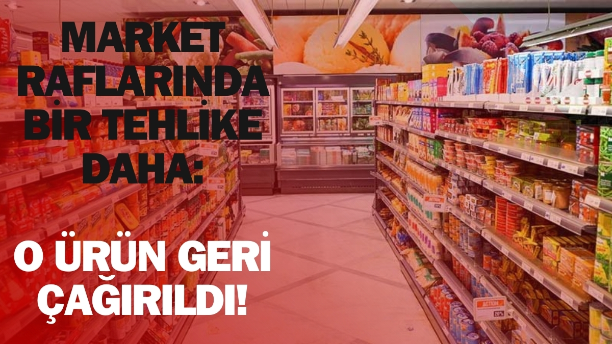 Yiyecek krizi büyüyor, yeni ürünler ifşalanıyor! Market raflarında bir tehlike daha: O ürün için iade çağrısı yapıldı