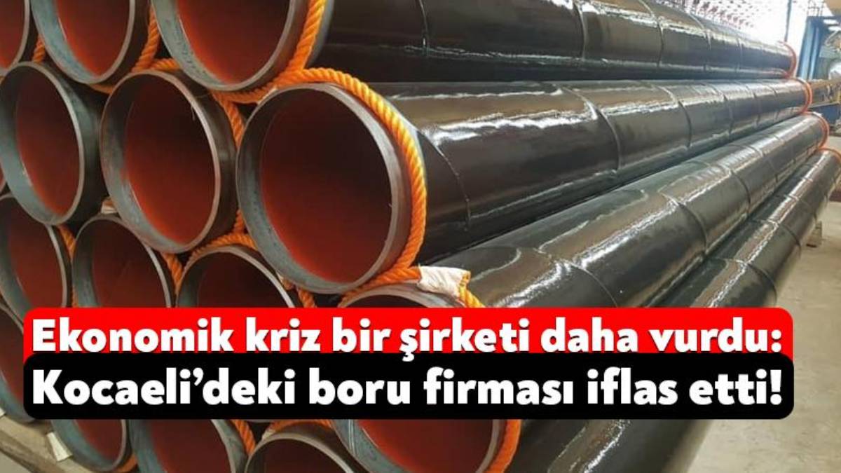 Türkiye'nin ünlü boru fabrikası iflas etti! Mahkemeden alacaklılarına iyi haber geldi