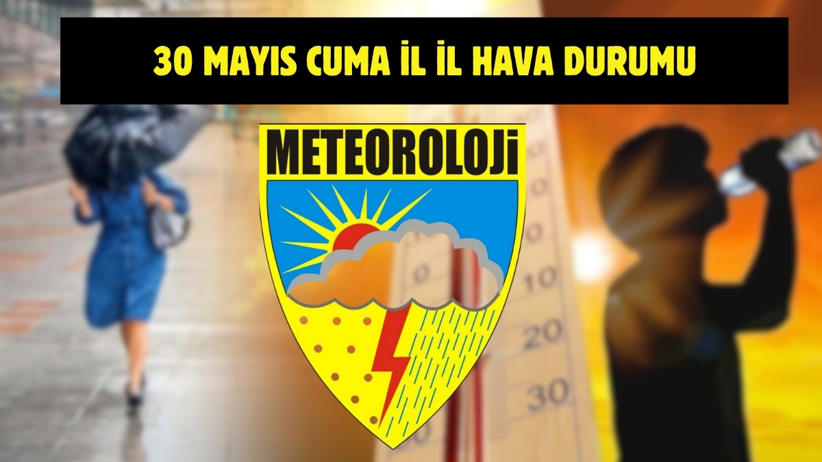 Meteoroloji’den yeni uyarı geldi! Tüm Türkiye’yi yakından ilgilendiriyor: İşte 30 Mayıs il il hava durumu