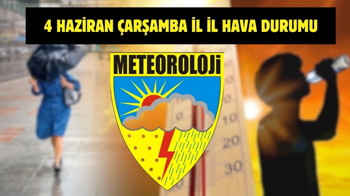 Meteoroloji’den yeni uyarı geldi! Tüm Türkiye’yi yakından ilgilendiriyor: İşte 4 Haziran il il hava durumu