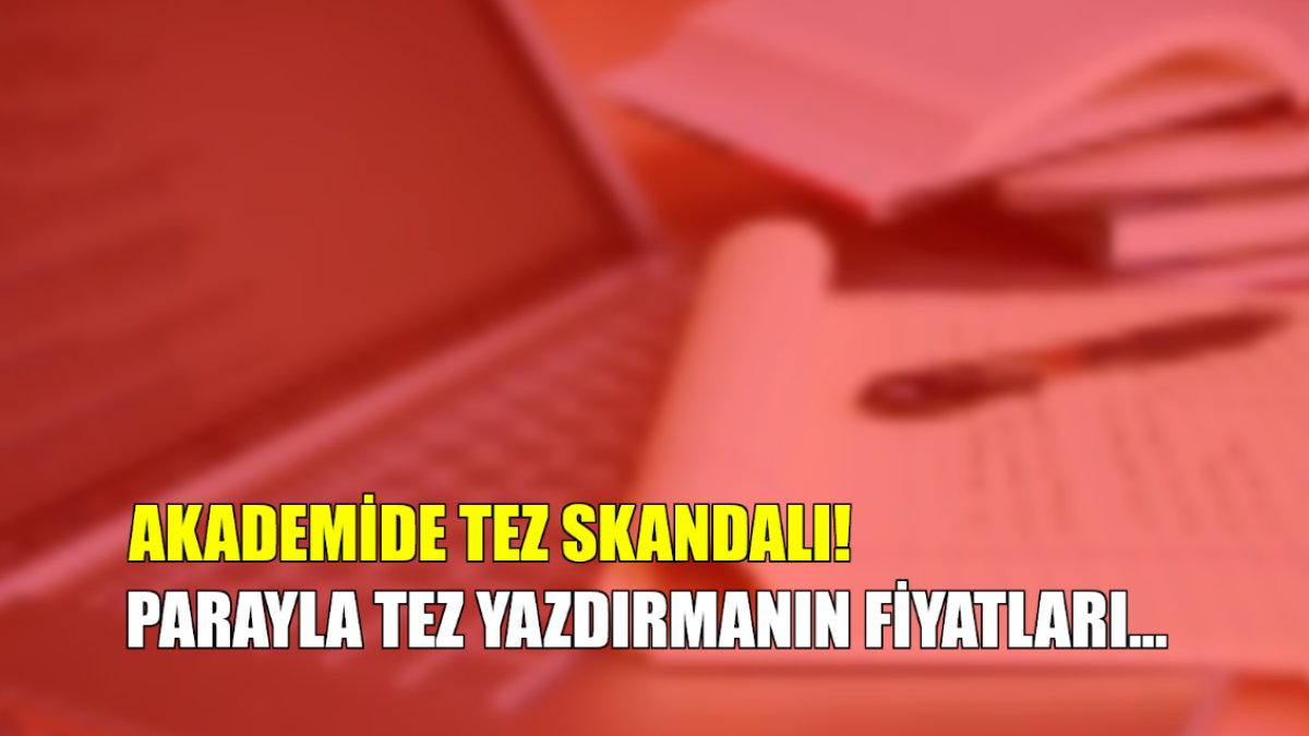 Akademide skandal tarife! Parayla doktora tezi yazdırmanın fiyat listesi ifşa oldu: Zirvede 'İlahiyat' var, işte rakamlar!