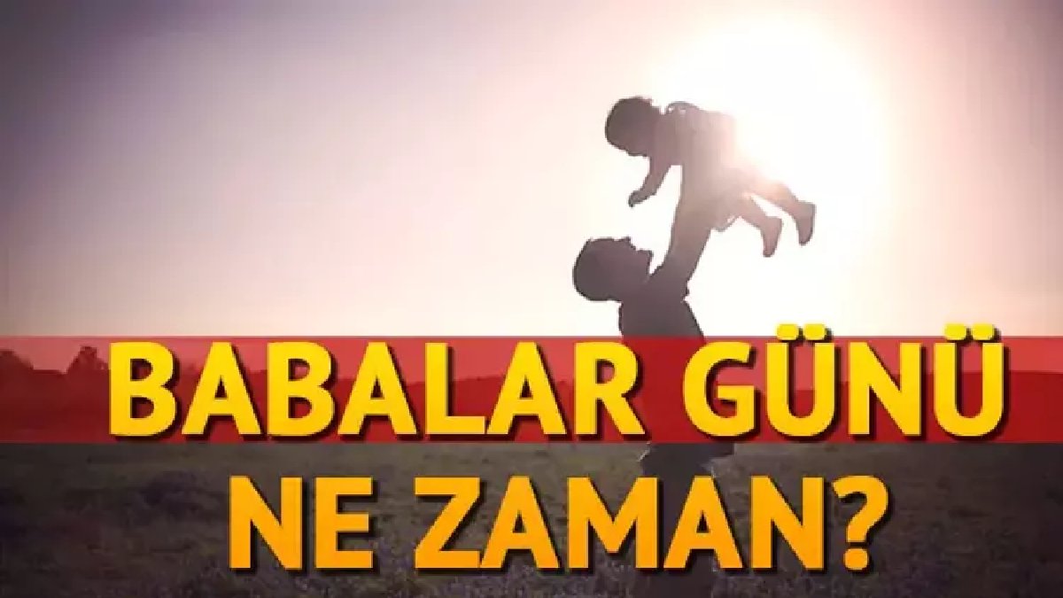 Babalar günü ne zaman kutlanır? Babalar günü hangi güne denk geliyor? 2025 Babalar günü tarihi