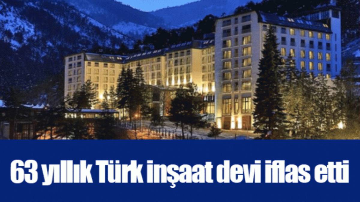 Türkiye'nin en gözde otelinin sahibiydi: 63 yıllık ünlü inşaat devi iflas bayrağını çekti!