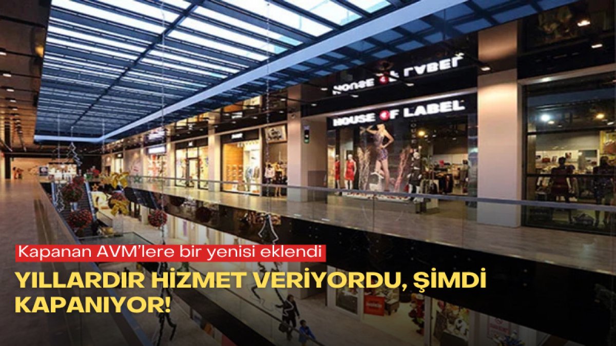 Yıllardır hizmet veriyordu, şimdi kapanıyor! Kapanan AVM’lere bir yenisi eklendi