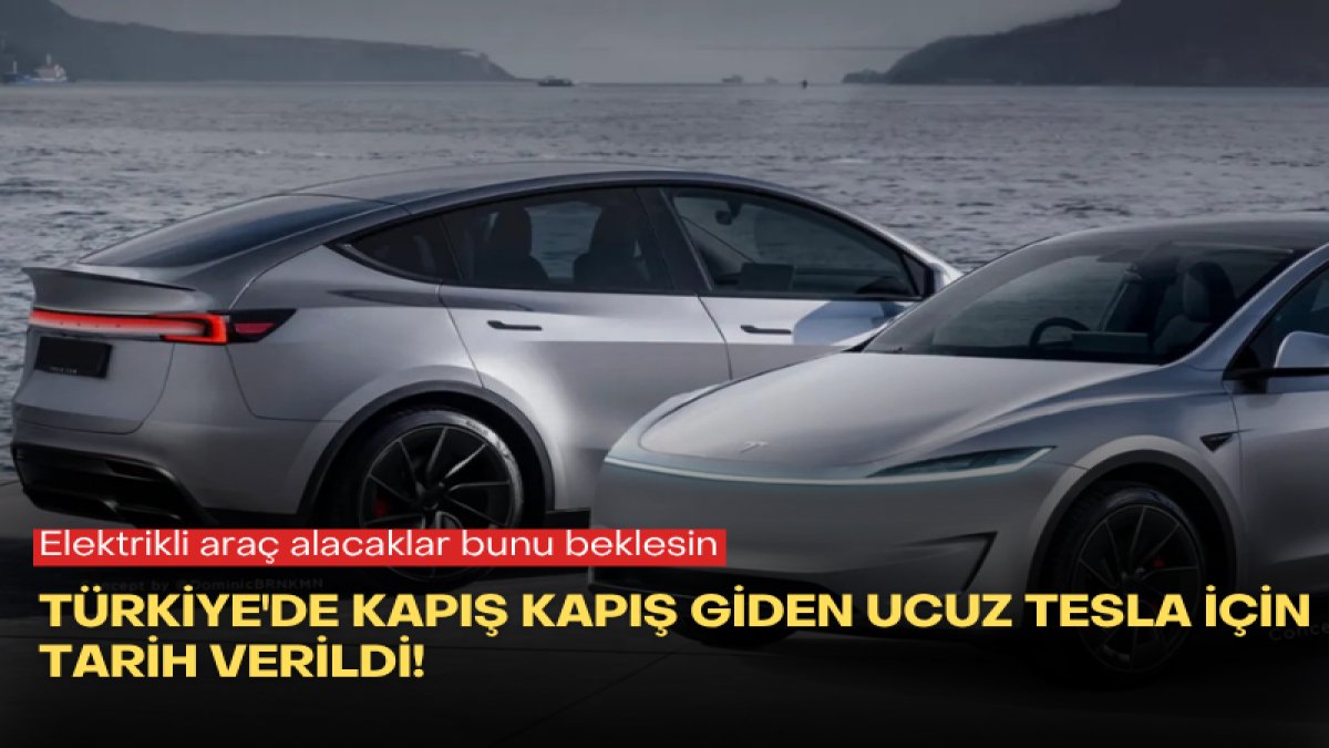 Türkiye'de kapış kapış giden ucuz Tesla için tarih verildi! Elektrikli araç alacaklar bunu beklesin