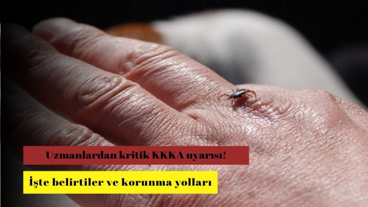 Uzmanlardan kritik KKKA uyarısı! İşte belirtiler ve korunma yolları