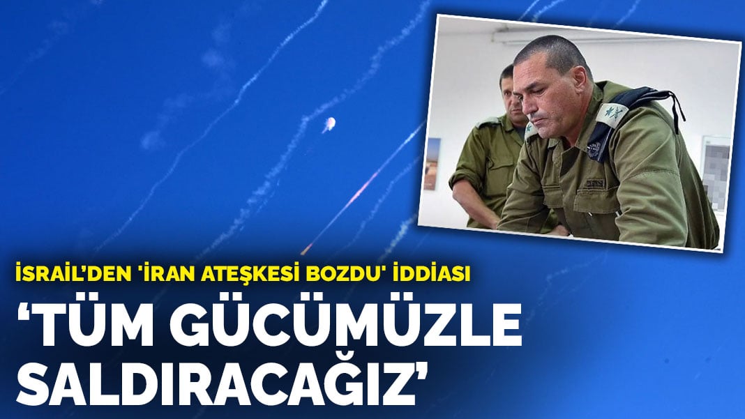 İran Ateşkesi Bozdu mu? İsrail'den Misilleme Uyarısı: 'Tüm Gücümüzle Karşılık Vereceğiz'