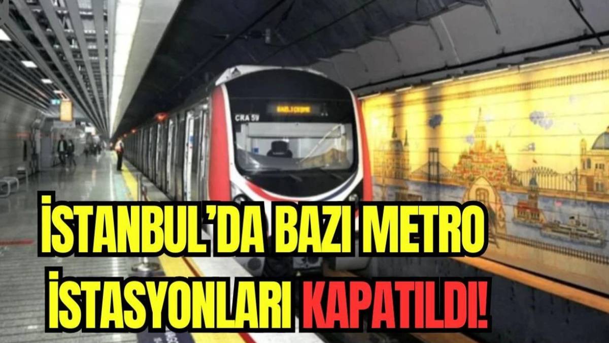 Milyonlarca İstanbullu dikkat: O metro istasyonları kapatıldı! Gidip kapıdan dönmeyin, işte kapalı hatlar