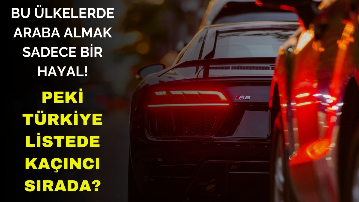 Bu ülkelerde araba almak sadece bir hayal! Volkswagen Golf bile servet değerinde: İşte Türkiye’nin pahalılık sırası